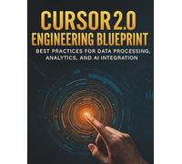 Cursor 2.0 Engineering Blueprint: Best Practices for Data Processing, Analytics, and AI Integration