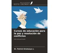 Cursos de educación para la paz y resolución de conflictos: Libro del pacificador