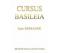 Cursus Basileia 1ère Semaine