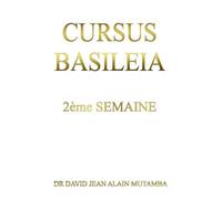 Cursus Basileia 2ème Semaine