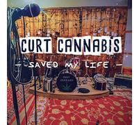 Curt Cannabis - Saved My Life [Import]