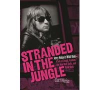 Curt weiss : stranded in the jungle jerry nolan's wild ride - recueil