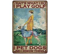 Curteny Plaque décorative vintage en métal avec inscription « That What I Do I Play Golf I Pet Dogs Lady » - Pour pub, club, bar, restaurant, café, bar - 14 x 20 cm