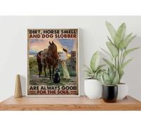 Curteny Plaque en métal vintage « Dirt Horse Smell and Dog Slobber are Always Good for The Soul Horse », cadeau pour amoureux des chevaux, impression cowgirl, décoration murale 20,3 x 30,5 cm