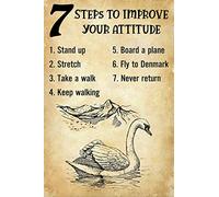 Curteny Plaque vintage en métal « Seven Steps to Improve Your Attitude Swan on the Lake Danemark » - Décoration murale pour maison, cuisine, bar, café, magasin - 14 x 20 cm