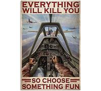 Curteny Poster mural vintage en métal - Affiche de cockpit d'avion - Everything Will Kill You, So Choose Something Intéressant Old Fashion - Panneau en aluminium pour maison, café, salle à manger,