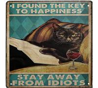 Curteny Poster mural vintage en métal « Cat I found the key to happiness stay away from idiots » - Décoration murale pour bar, restaurant, café, salon, chambre à coucher, garage - 30,5 x 30,5 cm