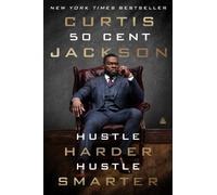 Curtis "50 Cent" Jackson Hustle Harder, Hustle Smarter (Poche)
