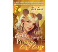 Curtis and the Wanting of Princess ZipZap