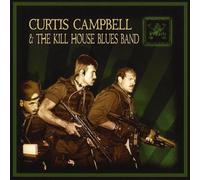 Curtis Campbell - Curtis Campbell & The Kill House Blues Band