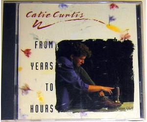 Curtis, Catie - from Years to Hours