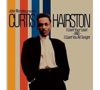 Curtis Hairston - I Want Your Lovin' / I Want You All Tonight (John Morales Remixes) [12-Inch Single]