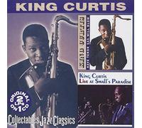 Curtis, King - Have Tenor Sax Will Blow: Live At Small's Paradise - King Curtis