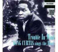 Curtis, King - Trouble in Mind