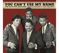 Curtis Knight & The Squires – You Can't Use My Name: The RSVP/PPX Sessions – Vinyle – Import