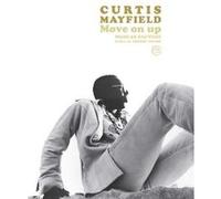 Curtis Mayfield, Move on up Nicolas Sauvage (Auteur), Thierry Jousse (Préface)
