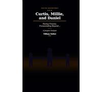 Curtis, Millie, and Daniel:: Facing Trauma, Transcending Beyond….A Jungian Analysis