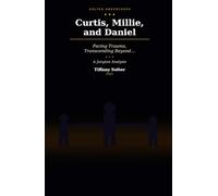 Curtis, Millie, and Daniel:: Facing Trauma, Transcending Beyond….A Jungian Analysis
