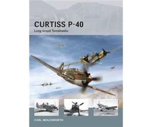 Curtiss P40 by Carl Molesworth Carl Molesworth, Adam Tooby, Richard Chasemore (Auteur)