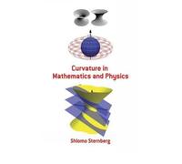 [(Curvature in Mathematics and Physics)] [ By (author) Shlomo Sternberg ] [October, 2012]