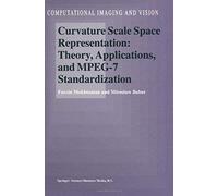 Curvature Scale Space Representation: Theory, Applications, And Mpeg-7 Standardization