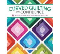 Curved Quilting with Confidence 16 Modern Designs with Quarter-Circle Blocks - Angela Pingel - Landauer - ebook (ePub) - Livre