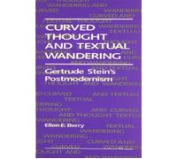Curved Thought and Textual Wandering Gertrude Stein's Postmodernism - Ellen E. Berry - University of Michigan Press - ebook (ePub) - Livre