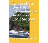 Curves of the Universe. A Comprehensive Textbook on Conic Sections
