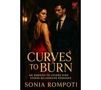 Curves to Burn: An Enemies to Lovers High Stakes Billionaire Romance
