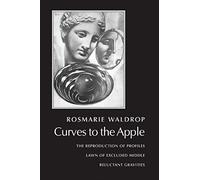 Curves to the Apple: The Reproduction of Profiles, Lawn of Excluded Middle, Reluctant Gravities