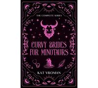 Curvy Brides for Minotaurs: The Complete Series A Monster Romance With Horns - Kat Vroman - Kat Vroman - ebook (ePub) - Livre