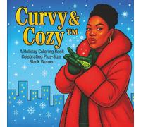 Curvy & Cozy™ A Holiday Coloring Book Celebrating Plus-Size Black Women