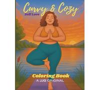 Curvy & Cozy Self Love Coloring Book: 40 Fun and Relatable Illustrations of Curvy Women Loving Life and the Skin They Are In