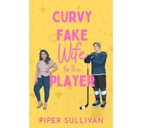 Curvy Fake Wife for the Player: (édition en Français) Romance de Mariage Arrangé entre un Papa Célibataire et sa Nounou