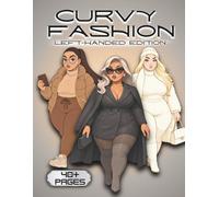 Curvy Fashion Left-Handed Edition: A High-End Editorial Coloring Book Featuring Stylish Curvy Women in Luxe Coats, Tweed Sets, Boots, Layered Outfits, and Chic Accessories