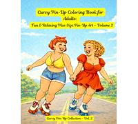 Curvy Pin-Up Coloring Book for Adults:: Fun & Relaxing Plus Size Pin-Up Art - Volume 2