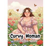 Curvy Woman Coloring Book: A Fashionable Journey with Beautiful Curvy Women of Color for Adults and Teens