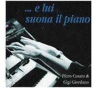 CUSATO PIERO, GIORDANO GIGI-E LUI SUONA IL PIANO