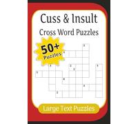 Cuss and Insult Cross Word Puzzles: Crossword Puzzles with East to Read Print about Insults, Cuss Words, Bad Words and More | 6x9 inches, 120 pages | ... Gift for Vacations, Holidays and Relacation