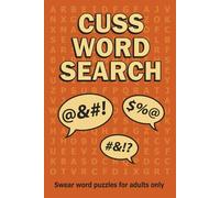 Cuss Word Search: Adult Only Word Search Games with Easy to Read Print with Cuss, Swear, and Profanity Words | 6x9 inches, 110 pages + 55 puzzles ... Gift for Vacations, Holidays, Gag, and Relaxation
