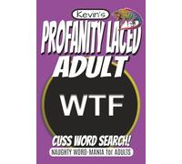 Cuss Word Search Puzzle Book: Adult Word Searches with Easy to Read, Large Print about Cuss Words, Naughty Words, Profanity Fun and More! | 6 x 9 inches | 110 pages | 55 Puzzles | WTF?