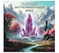 Custard and the Dragon Realm: Book 6