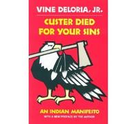 [( Custer Died for Your Sins: An Indian Manifesto )] [by: Jr. Vine Deloria] [May-1988]