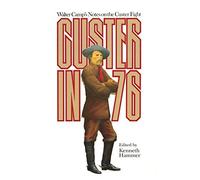Custer in '76: Walter Camp's Notes on the Custer Fight by Walter Camp (2014-07-16)