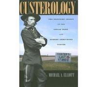 Custerology by Michael A. Emory University Elliott Hardcover Book Michael A. Elliott (Auteur)