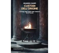 Custodi dell'origine. Antologia degli esegeti della tradizione del XX secolo