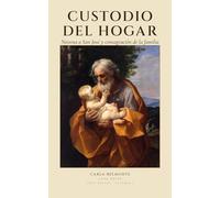 Custodio del hogar: Novena a San José y consagración de la familia