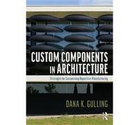 Custom Components in Architecture by Dana Gulling Dana Gulling (Auteur)