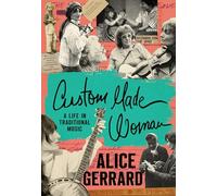 Custom Made Woman: A Life in Traditional Music