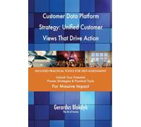 Customer Data Platform Strategy: Unified Customer Views That Drive Action